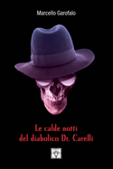 Le Calde Notti del Diabolico Dr. Carelli: Volume 1