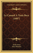 Le Canard a Trois Becs (1887)