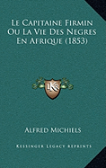 Le Capitaine Firmin Ou La Vie Des Negres En Afrique (1853)