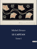 Le Capitan: Tome I