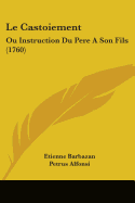 Le Castoiement: Ou Instruction Du Pere A Son Fils (1760)