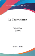 Le Catholicisme: Saint Paul (1897)