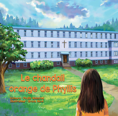 Le Chandail Orange de Phyllis - Webstad, Phyllis, and Nicol, Brock (Illustrator)