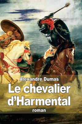 Le chevalier d'Harmental - Dumas, Alexandre