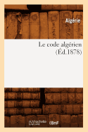 Le Code Algerien (Ed.1878)