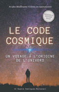 Le Code Cosmique: Un Voyage ? l'Origine de l'Univers