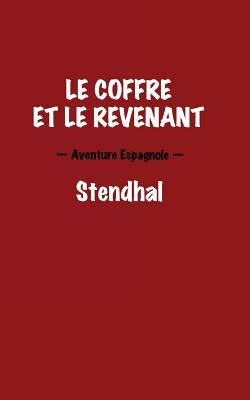 Le Coffre Et Le Revenant. Aventure Espagnole. - Stendhal