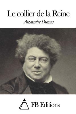 Le Collier de la Reine - Dumas, Alexandre, and Fb Editions (Editor)