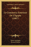 Le Commerce Exterieur De L'Egypte (1907)