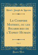 Le Compere Mathieu, Ou Les Bigarrures de l'Esprit Humain, Vol. 3 (Classic Reprint)