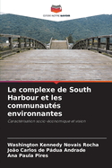 Le complexe de South Harbour et les communauts environnantes