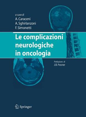 Le Complicazioni Neurologiche in Oncologia - Caraceni, Augusto (Editor), and Sghirlanzoni, Angelo (Editor), and Simonetti, Fabio (Editor)