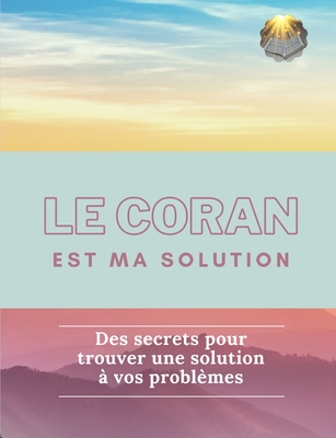 Le Coran est ma solution - Diop, Cheikh Tidiane