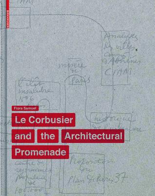 Le Corbusier and the Architectural Promenade - Samuel, Flora