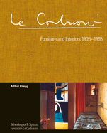 Le Corbusier. Furniture and Interiors 1905-1965: The Complete Catalogue Raisonne