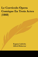 Le Corricolo Opera Comique En Trois Actes (1868)