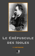 Le Crepuscule Des Idoles