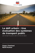 Le d?fi urbain: Une ?valuation des syst?mes de transport public