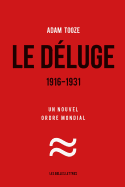 Le Deluge. 1916-1931: Un Nouvel Ordre Mondial