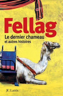 Le Dernier Chameau - Fellag