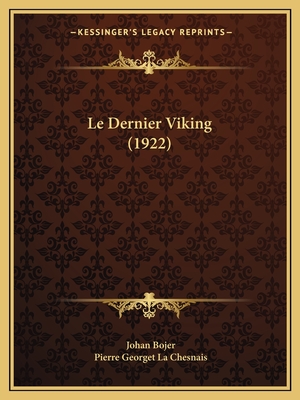 Le Dernier Viking (1922) - Bojer, Johan, and La Chesnais, Pierre Georget (Translated by)