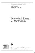 Le dessin  Rome au XVIIe sicle : 91e exposition du Cabinet des dessins : Muse du Louvre, 24 mars 1988-6 juin 1988 : [catalog