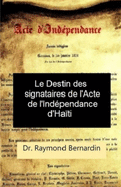 Le Destin des Signataires de l'acte de l'Ind?pendance d'Haiti