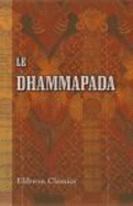 Le Dhammapada: Introduction Et Notes Par Fernand H?