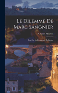 Le Dilemme de Marc Sangnier; Essai Sur La Democratie Religieuse