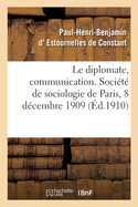 Le Diplomate, Communication. Socit de Sociologie de Paris, 8 Dcembre 1909