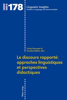 Le Discours Rapport? Approches Linguistiques Et Perspectives Didactiques - Gotti, Maurizio (Editor), and Desoutter, C?cile (Editor), and Mellet, Caroline (Editor)