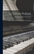 Le Divin Poeme: Troisieme Symphonie (UT) Pour Grand Orchestre, Op.43