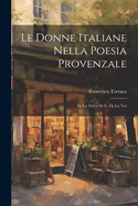 Le Donne Italiane Nella Poesia Provenzale: Su la Treva di G. de la Tor