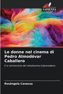 Le donne nel cinema di Pedro Almod?var Caballero