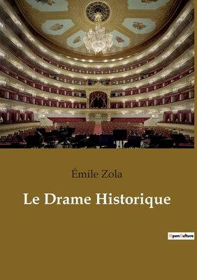 Le Drame Historique - Zola, mile