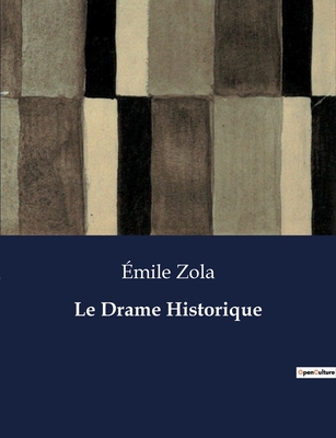 Le Drame Historique - Zola, ?mile