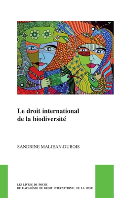 Le Droit International de la Biodiversit? - Maljean-DuBois, Sandrine