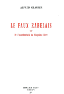 Le Faux Rabelais: Ou l'Inauthenticite Du Cinquieme Livre