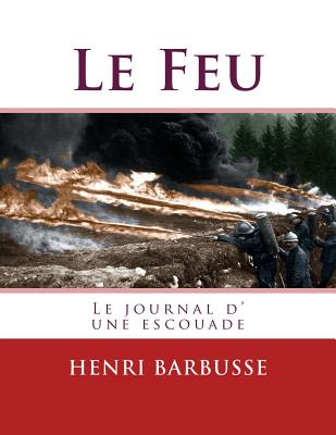 Le Feu: Journal d'une escouade - Ballin, Georges (Editor), and Barbusse, Henri