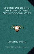 Le Fonti Del Diritto Dal Punto Di Vista Psichico-Sociale (1905)