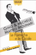 Le Formiche E Le Cicale: Anno 2004