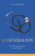 Le Gnraliste, Ce Spcialiste du Quotidien