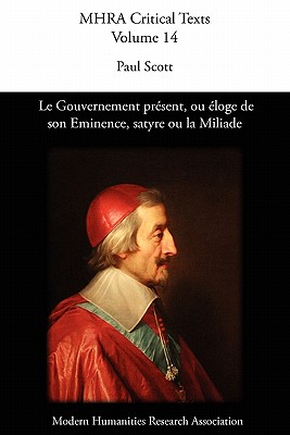 Le Gouvernement Present, Ou Loge de Son Eminence. Satyre Ou La Miliade - Scott, Paul (Editor)