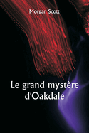Le grand mystre d'Oakdale
