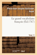 Le grand vocabulaire fran?ois. Tome 11