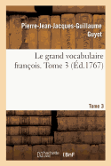 Le grand vocabulaire fran?ois. Tome 3