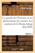 Le Granite Des Pyrnes Et Ses Phnomnes de Contact. Les Contacts de la Haute-Arige. Mmoire 1