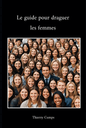 Le guide pour draguer les femmes