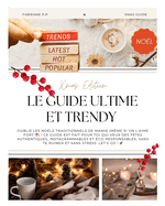 Le Guide Ultime et Trendy Xmas Edition: Pour des Ftes authentiques, instagrammables et co responsable sans te ruiner