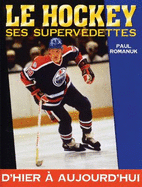 Le Hockey Ses Supervedettes: D'Hier ? Aujourd'hui